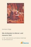 Die Alchemie in älterer und neuerer Zeit