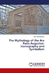 The Mythology of the Ara Pacis Augustae: Iconography and Symbolism