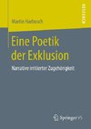 Eine Poetik der Exklusion