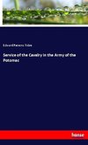 Service of the Cavalry in the Army of the Potomac