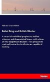 Rebel Brag and British Bluster