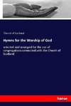 Hymns for the Worship of God