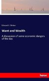 Want and Wealth