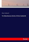 The Miscellaneous Works of Oliver Goldsmith