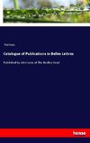 Catalogue of Publications in Belles Lettres