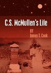 C.S. McMullen's Life