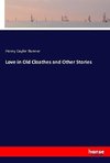 Love in Old Cloathes and Other Stories