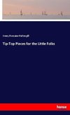Tip-Top Pieces for the Little Folks