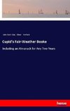 Cupid's Fair-Weather Booke