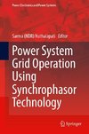 Power System Grid Operation Using Synchrophasor Technology