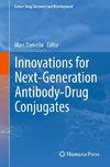 Innovations for Next-Generation Antibody-Drug Conjugates