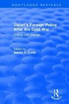 Curtis, G: Japan's Foreign Policy After the Cold War: Coping