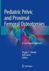 Pediatric Pelvic and Proximal Femoral Osteotomies