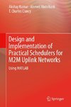 Design and Implementation of Practical Schedulers for M2M Uplink Networks