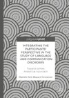 Integrating the Participants' Perspective in the Study of Language and Communication Disorders