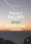 Policy Failures and the Irish Economic Crisis