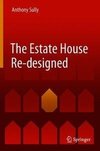 The Estate House Re-Designed