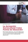 La Animación Sociocultural Como Forma de Educación