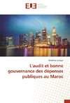 L'audit et bonne gouvernance des dépenses publiques au Maroc