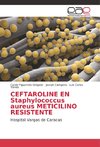 CEFTAROLINE EN Staphylococcus aureus METICILINO RESISTENTE