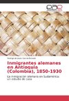 Inmigrantes alemanes en Antioquia (Colombia), 1850-1930