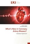 What's New in Coronary Artery Disease?