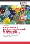 Risas, Rezos y Canicas, Memorias de la Estanzuela TERCERA PARTE