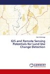 GIS and Remote Sensing Potentials for Land Use Change Detection