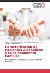 Caracterización de Pacientes Alcoholicos y Funcionamiento Familiar