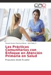 Las Prácticas Comunitarias con Enfoque en Atención Primaria en Salud