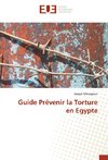 Guide Prévenir la Torture en Egypte