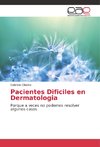 Pacientes Dificiles en Dermatologia