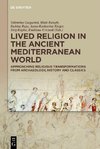 Lived Religion in the Ancient Mediterranean World