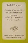 Geistige Wirkenskräfte im Zusammenleben von alter und junger Generation