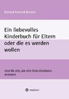 Ein liebevolles Kinderbuch für Eltern oder die es werden wollen