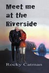 Meet Me at the Riverside