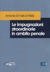 Le impugnazioni straordinarie in ambito penale