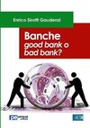 Banche. Good bank o bad bank?