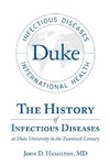 The History of Infectious Diseases At Duke University In the Twentieth Century