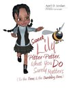 Sweet Lily Pitter-Patter, What You Do Surely Matters