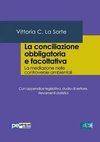 La conciliazione obbligatoria e facoltativa. La mediazione nelle controversie ambientali