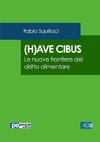 (H)ave Cibus. Le nuove frontiere del diritto alimentare