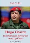 Hugo Chávez The Bolivarian Revolution from Up Close