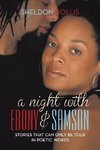 A Night With Ebony and Samson