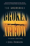 The Goldsboro Broken Arrow - Second Edition