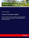 The Law of Licensing in England,