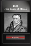 1534 FIVE BOOKS OF MOSES