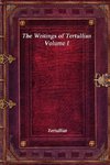 The Writings of Tertullian - Volume I