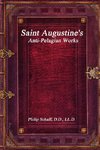 Saint Augustine's Anti-Pelagian Works