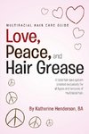 Love, Peace, and Hair Grease